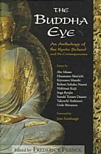 The Buddha Eye: An Anthology of the Kyoto School and Its Comtemporaries (Paperback)