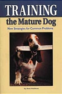 Training the Mature Dog (Paperback)