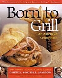 Born to Grill: An American Celebration (Paperback)