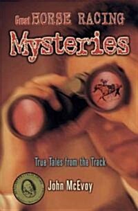 Great Horse Racing Mysteries: True Tales from the Track (Paperback)