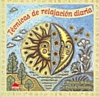Tecnicas De Relajacion Diaria/ the Daily Relaxer (Paperback, Translation)