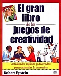 El gran libro de los juegos de creatividad / the Big Book of Creativity Games (Paperback)