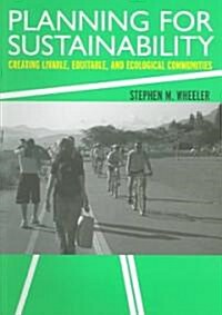 Planning for Sustainability : Towards More Liveable and Ecological Communities (Hardcover)