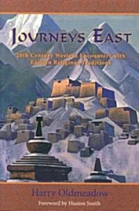 Journeys East: 20th Century Western Encounters with Eastern Religious Traditions (Paperback)