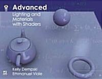 Advanced Lighting and Materials with Shaders [With CDROM] (Paperback)