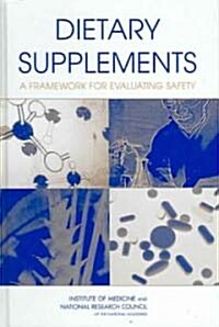 Dietary Supplements: A Framework for Evaluating Safety (Hardcover)