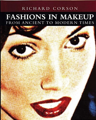 Fashions in Makeup : From Ancient to Modern Times (Paperback, 3rd ed.)