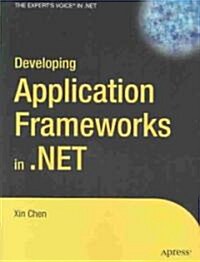 Developing Application Frameworks in .Net (Paperback, Softcover Repri)