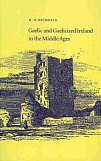 Gaelic and Gaelicized Ireland in the Middle Ages (Paperback, 2)