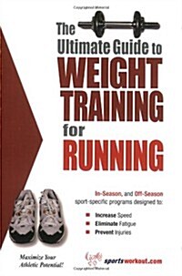 The Ultimate Guide to Weight Training for Running (Paperback)