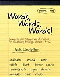 Words, Words, Words!: Ready-To-Use Games and Activities for Vocabulary Building, Grades 7-12 (Paperback)