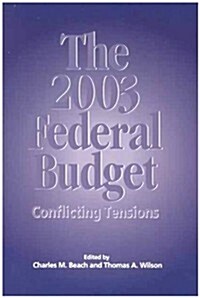 The 2003 Federal Budget: Conflicting Tensions (Hardcover)