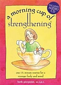 A Morning Cup of Strengthening (Hardcover, Compact Disc)