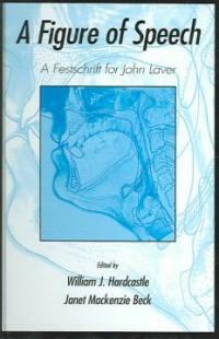 A figure of speech : a festschrift for John Laver