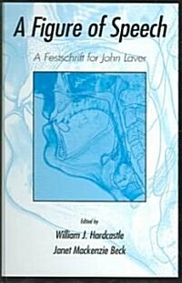 A Figure of Speech: A Festschrift for John Laver (Hardcover)