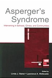 Aspergers Syndrome: Intervening in Schools, Clinics, and Communities (Paperback)