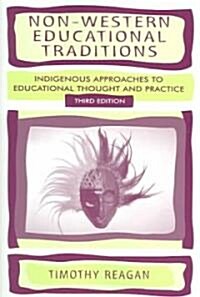 Non-Western Educational Traditions: Indigenous Approaches to Educational Thought and Practice (Paperback, 3)