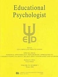 Personal Epistemology: Paradigmatic Approaches to Understanding Students Beliefs about Knowledge and Knowing: A Special Issue of Educational (Paperback)