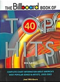 The Billboard Book of Top 40 Hits (Paperback, 8th, Expanded, Revised)