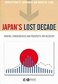 Japans Lost Decade: Origins, Consequences and Prospects for Recovery (Paperback)