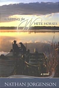 Waiting for White Horses (Paperback)