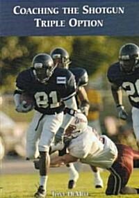 Coaching the Shotgun Triple Option (Paperback)