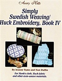 Simply Swedish Weaving/Huck Embroidery, Book 4 (Paperback)