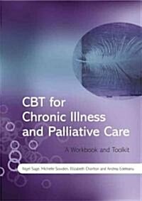 CBT for Chronic Illness and Palliative Care: A Workbook and Toolkit (Paperback)