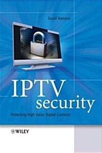 IPTV Security: Protecting High-Value Digital Contents (Hardcover)