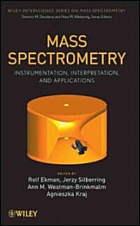 Mass Spectrometry: Instrumentation, Interpretation, and Applications (Hardcover)