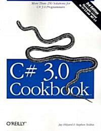 C# 3.0 Cookbook: More Than 250 Solutions for C# 3.0 Programmers (Paperback, 3)