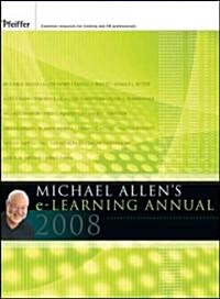 Michael Allens 2008 E-Learning Annual (Hardcover)