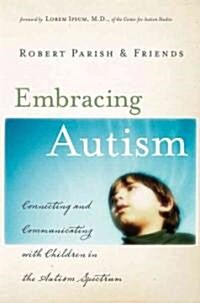 [중고] Embracing Autism: Connecting and Communicating with Children in the Autism Spectrum (Hardcover)