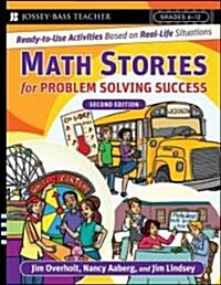 Math Stories for Problem Solving Success: Ready-To-Use Activities Based on Real-Life Situations, Grades 6-12 (Paperback, 2)