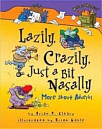 Lazily, Crazily, Just a Bit Nasally: More about Adverbs (Hardcover)