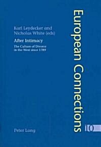 After Intimacy: The Culture of Divorce in the West since 1789 (Paperback)
