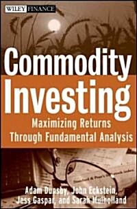 [중고] Commodity Investing : Maximizing Returns Through Fundamental Analysis (Hardcover)