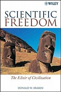Scientific Freedom: The Elixir of Civilization (Paperback)