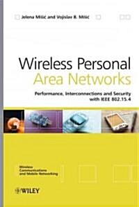 Wireless Personal Area Networks: Performance, Interconnection and Security with IEEE 802.15.4 (Hardcover)