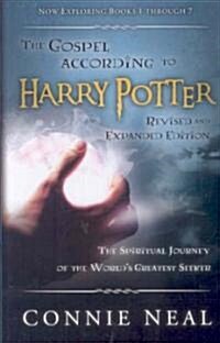 The Gospel According to Harry Potter, Revised and Expanded Edition: The Spritual Journey of the Worlds Greatest Seeker (Paperback, Revised, Expand)