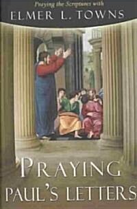 Praying Pauls Letters (Paperback)