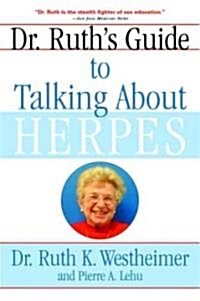Dr. Ruths Guide to Talking about Herpes (Paperback)