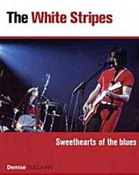 White Stripes : Sweethearts of the Blues (Paperback)