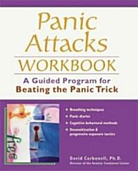 Panic Attacks Workbook: A Guided Program for Beating the Panic Trick (Paperback, Workbook)