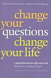 Change Your Questions, Change Your Life (Paperback)