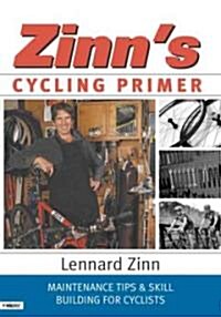 Zinns Cycling Primer: Maintenance Tips and Skill Building for Cyclists (Paperback)