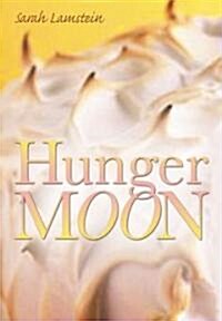 Hunger Moon (School & Library)