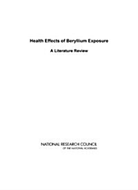 Health Effects of Beryllium Exposure: A Literature Review (Paperback)