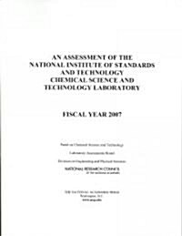 An Assessment of the National Institute of Standards and Technology Chemical Science and Technology Laboratory: Fiscal Year 2007 (Paperback)