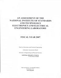An Assessment of the National Institute of Standards and Technology Electronics and Electrical Engineering Laboratory: Fiscal Year 2007                (Paperback)